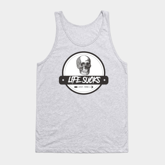 LIFE SUCKS